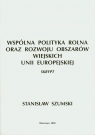 Wspólna Polityka Rolna oraz Rozwoju Obszarów Wiejskich Unii Europejskiej
