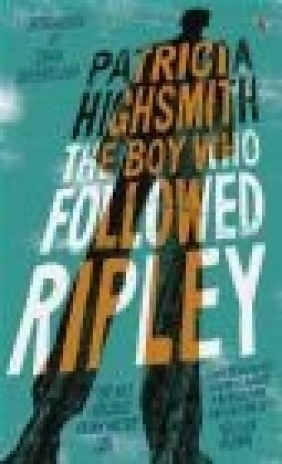 The Boy Who Followed Ripley Patricia Highsmith
