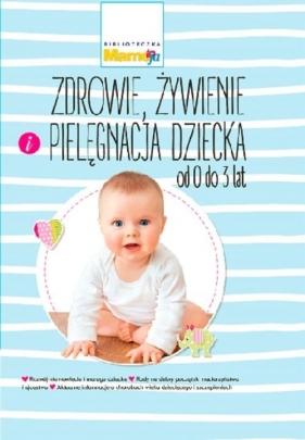 Biblioteczka Mamo to ja 2 Zdrowie, żywienie i pielęgnacja dziecka od 0 do 3 lat