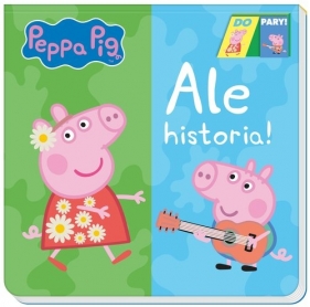 Peppa Pig. Do Pary! Ale historia! - opracowanie zbiorowe