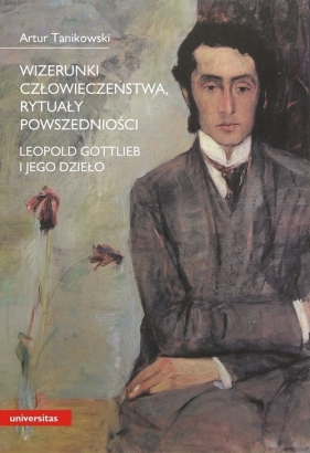 Wizerunki człowieczeństwa, rytuały powszedniości - Artur Tanikowski