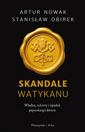 Skandale Watykanu. Władza, sekrety i upadek papieskiego dworu. Duże Litery - Artur Nowak, Stanisław Obirek