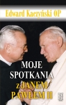 Moje spotkania z Janem Pawłem II Kaczyński Edward