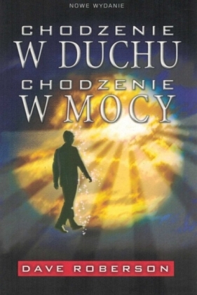 Chodzenie w Duchu, chodzenie w mocy - Dave Roberson