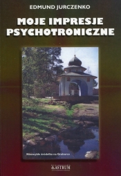 Moje impresje psychotroniczne - Edmund Jurczenko