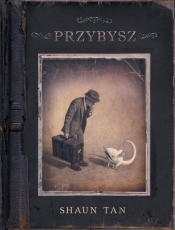 Przybysz - Shaun Tan