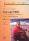 Twoja prostata Co każdy mężczyzna po czterdziestce już teraz powinien Cunningham Chet