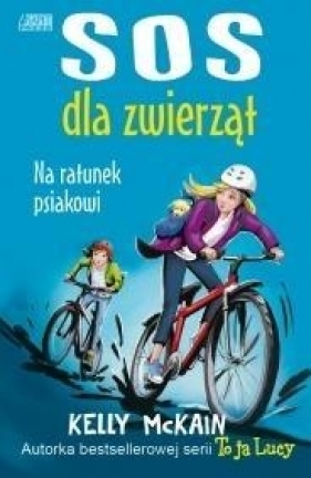 SOS dla zwierząt. Na ratunek psiakowi - Kelly McKain<br />