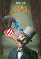 Cyrk brytyjski - Zejc Dariusz