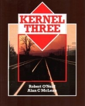 Kernel Three - O'Neill Robert, McLean Alan C.