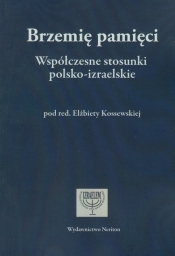 Brzemię pamięci Współczesne stosunki posko-izraelskie