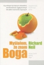 Myślałem, że znam Boga - Neil Richard