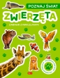 Poznaj świat. Zabawa z naklejkami. Zwierzęta - Opracowanie zbiorowe