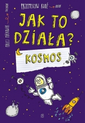 Jak to działa Kosmos - Przemysław Rudź