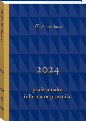 Profesjonalny Informator Prawnika 2024 gratowy B5 - Opracowanie zbiorowe