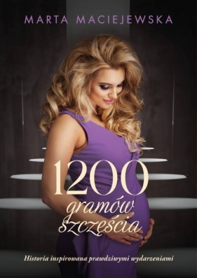 1200 gramów szczęścia - Maciejewska Marta