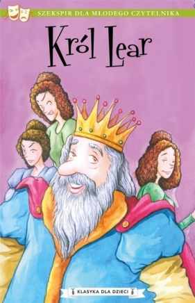 Klasyka dla dzieci. Król Lear - William Shakepreare