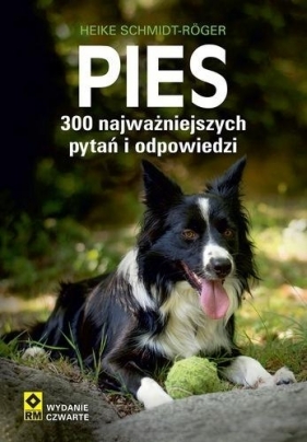 Pies 300 najważniejszych pytań i odpowiedzi - Heike Schmidt-Roger