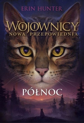 Wojownicy. Nowa przepowiednia. Północ. Tom 1 - Erin Hunter