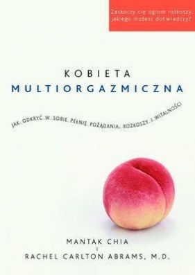 Kobieta multiorgazmiczna - Chia Mantak, Carlton Abrams Rachel