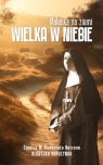 Maleńka na ziemi. Wielka w niebie Siostra M. Konsolata Betrone – klaryska kapucynka