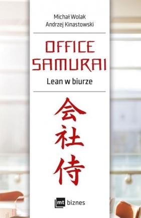 Office Samurai Lean w biurze - Michał Wolak, Andrzej Kinastowski