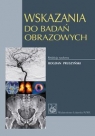  Wskazania do badań obrazowych