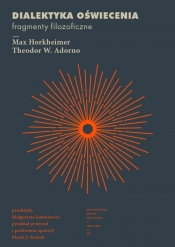 Dialektyka oświecenia - Adorno Theodor W., Horkheimer Max