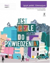 Jest tyle do powiedzenia 1 Język polski Podręcznik Część 1