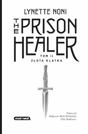 The Prison Healer. Tom 2. Złota klatka - Lynette Noni