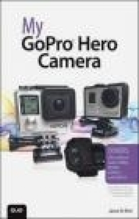My Gopro Hero Camera Jason Rich