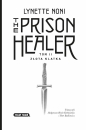 The Prison Healer. Tom 2. Złota klatka - Lynette Noni