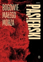 Bogowie małego morza - Jędrzej Pasierski