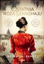 Ostatnia róża Szanghaju - Weina Dai Randel