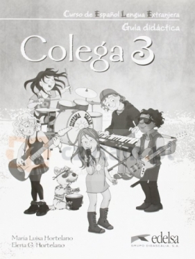 Colega 3 przewodnik metodyczny - Elena G. González, María Luisa Hortelano, Maria Jose Lorente
