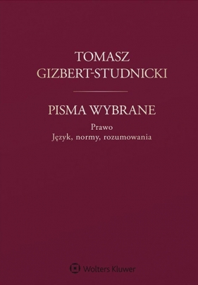 Tomasz Gizbert-Studnicki Pisma wybrane - Banaś Paweł, Ciszewski Wojciech, Dyrda Adam, Grabowski Andrzej, Płeszka Krzyszt, Araszkiewicz Michał