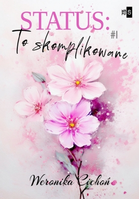 Status #1 To skomplikowane - Weronika Cichoń