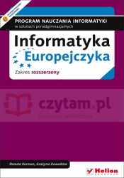 Informatyka Europejczyka. Program nauczania informatyki w szkołach ponadgimnazjalnych. Zakres rozszerzony (Wydanie II) - Danuta Korman, Grażyna Zawadzka