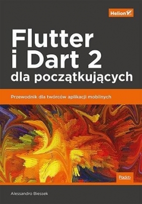 Flutter i Dart 2 dla początkujących - Alessandro Biessek