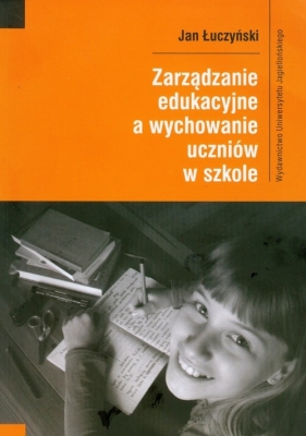 Zarządzanie edukacyjne a wychowanie uczniów w szkole - Łuczyński Jan