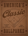 America`s Classic Ballparks - Revised Edition James Buckley Jr.