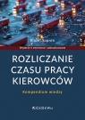 Rozliczanie czasu pracy kierowców. Kompendium wiedzy Błażej Suproń