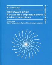 Kultura Cyfrowa. Odkrywanie kodu. Wprowadzenie do programowania w sztuce i humanistyce