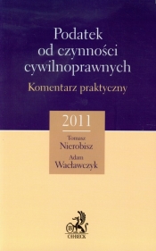 Podatek od czynności cywilnoprawnych Komentarz praktyczny 2011