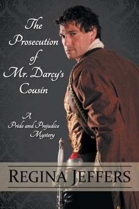 The Prosecution of Mr. Darcy's Cousin - Jeffers Regina
