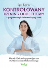 <img src='https://webimage.pl/pics/255/0/d88794B.jpg' width='353' height='500'> Kontrolowany trening oddechowy - program radykalnie redukujący stres Egor Egorov