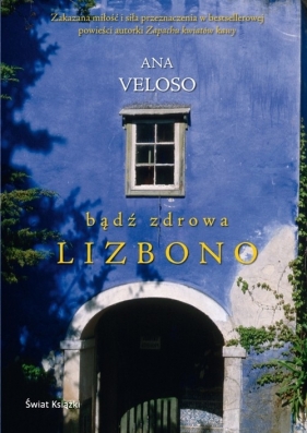 Bądź zdrowa Lizbono - Veloso Ana
