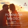 Potknięcia miłości
	 (Audiobook) Wojtkowska-Witala Anna