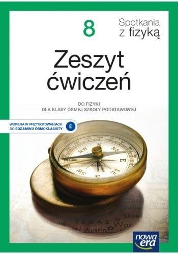 Spotkania z fizyką 8. Zeszyt ćwiczeń do fizyki dla szkoły podstawowej