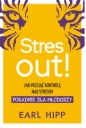 Stres out! Jak przejąć kontrolę nad stresem - Earl Hipp